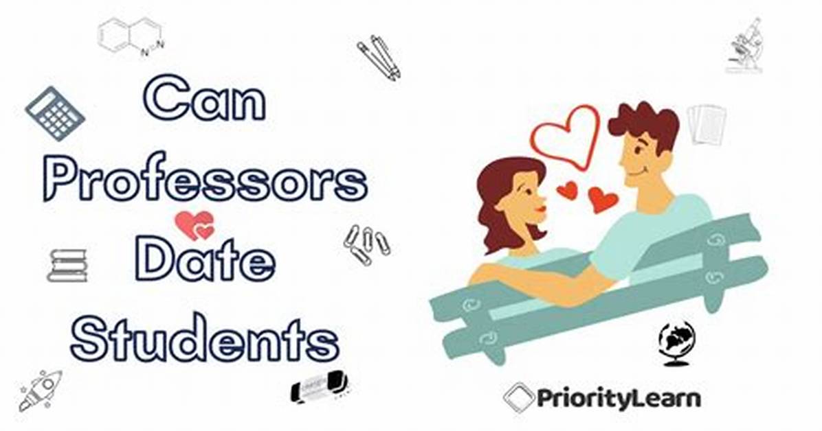 Can Professors Date Students?