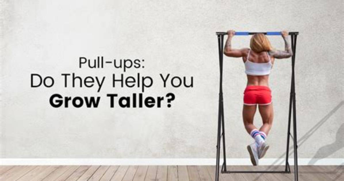 Can Pull Ups Make You Taller?