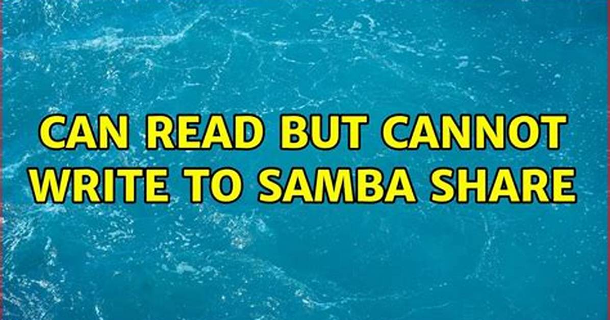 Can Read but Cannot Write to Samba Share