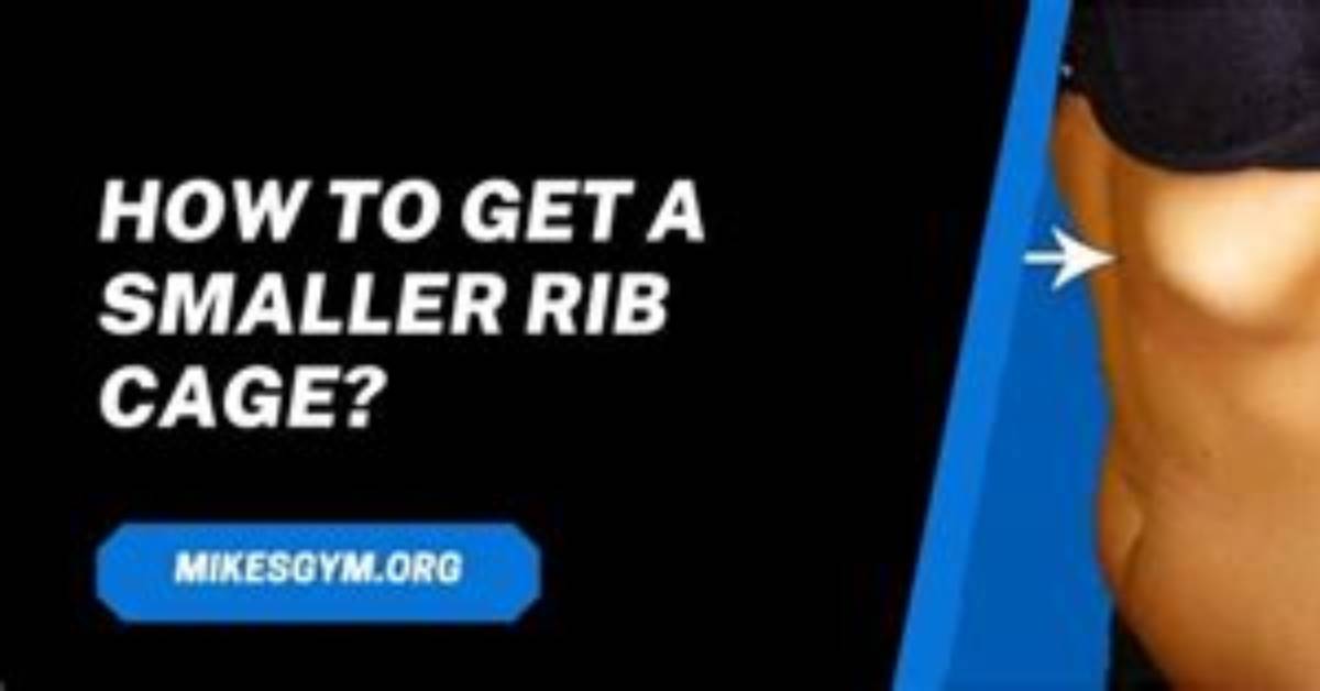 Can Rib Cage Get Smaller?