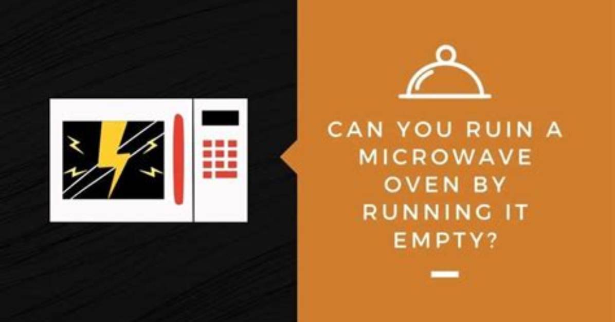 Can Running a Microwave Empty Ruin It?