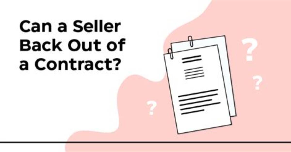 Can Seller Pull out of Contract?