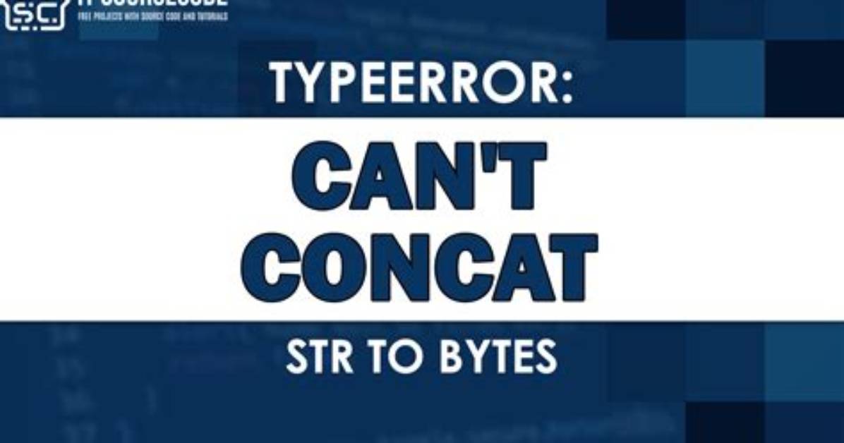 Can't Concat Bytes to Str