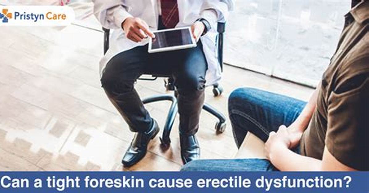 Can Tight Foreskin Cause Erectile Dysfunction?