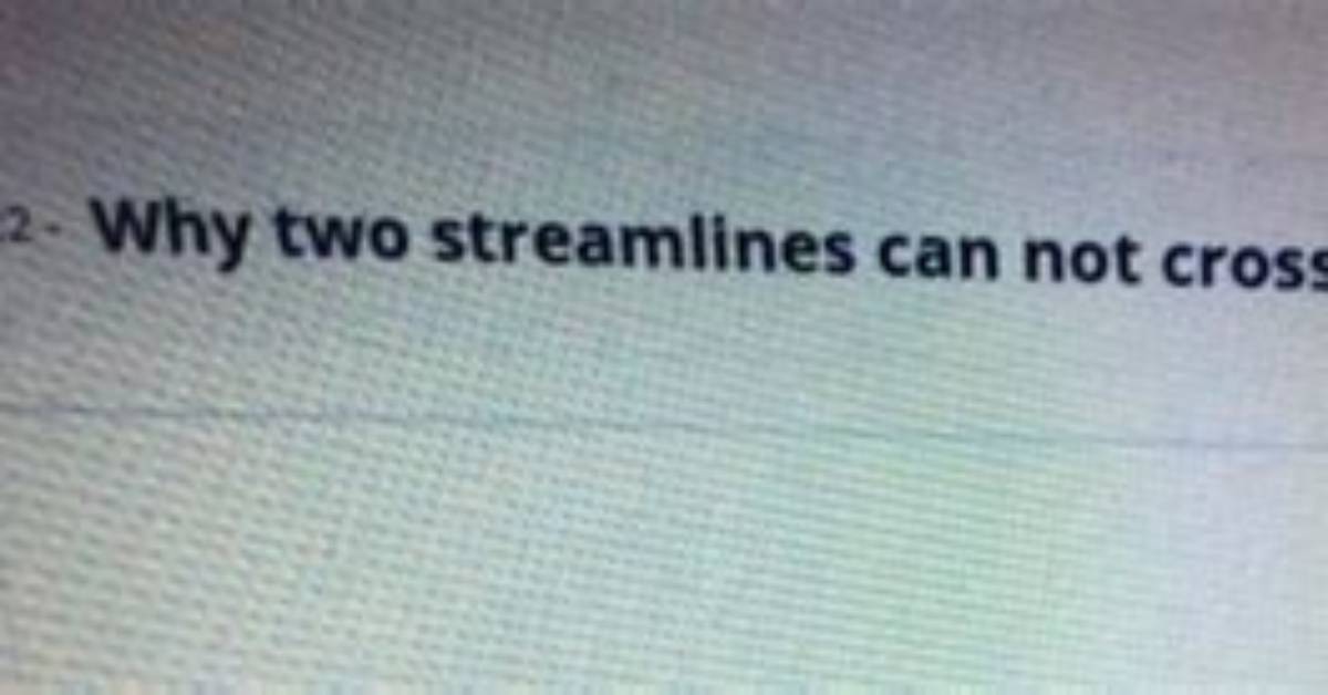 Can Two Streamlines Cross Each Other?