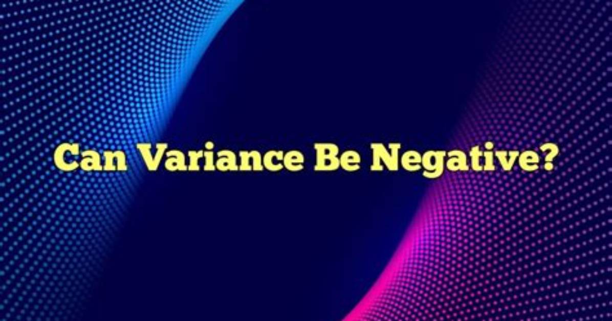 Can Variance Be Negative?