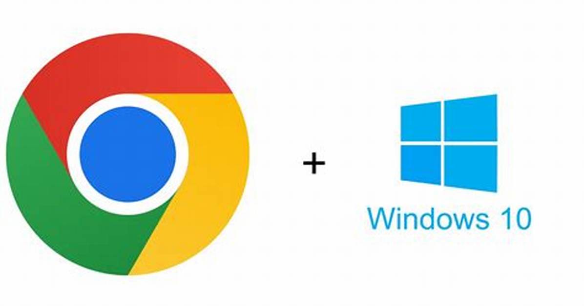 Can Windows 10 Run Google Chrome?