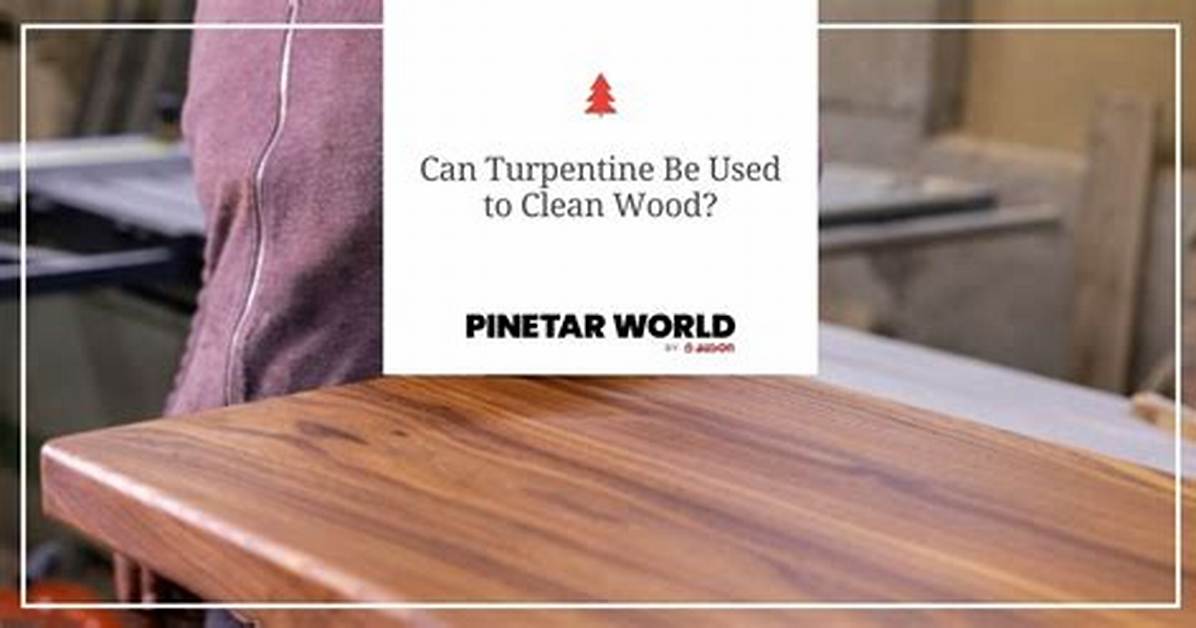 Can You Burn Turpentine Wood