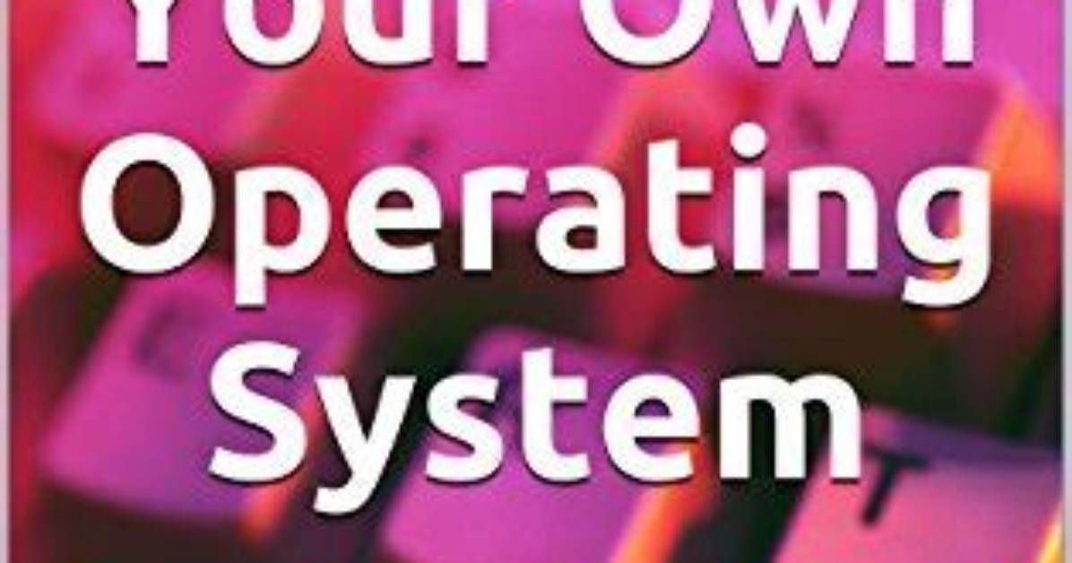 Can You Create Your Own Operating System?