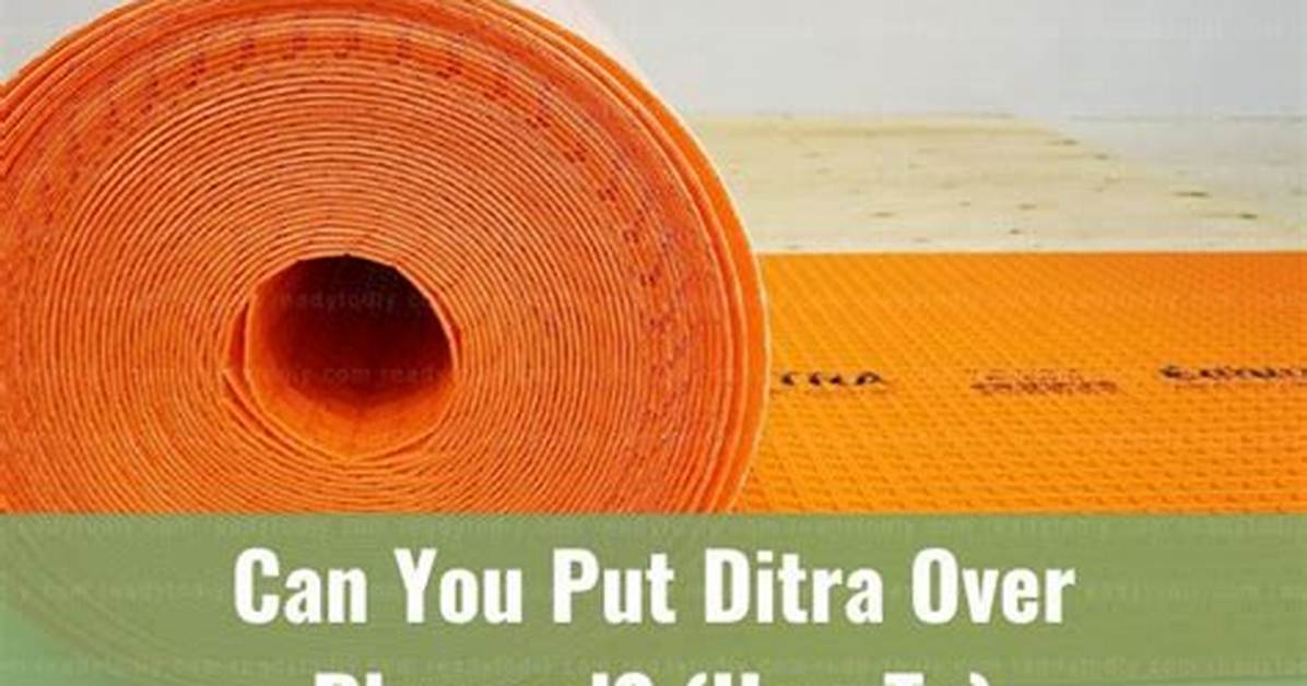 Can You Put Ditra over Tile