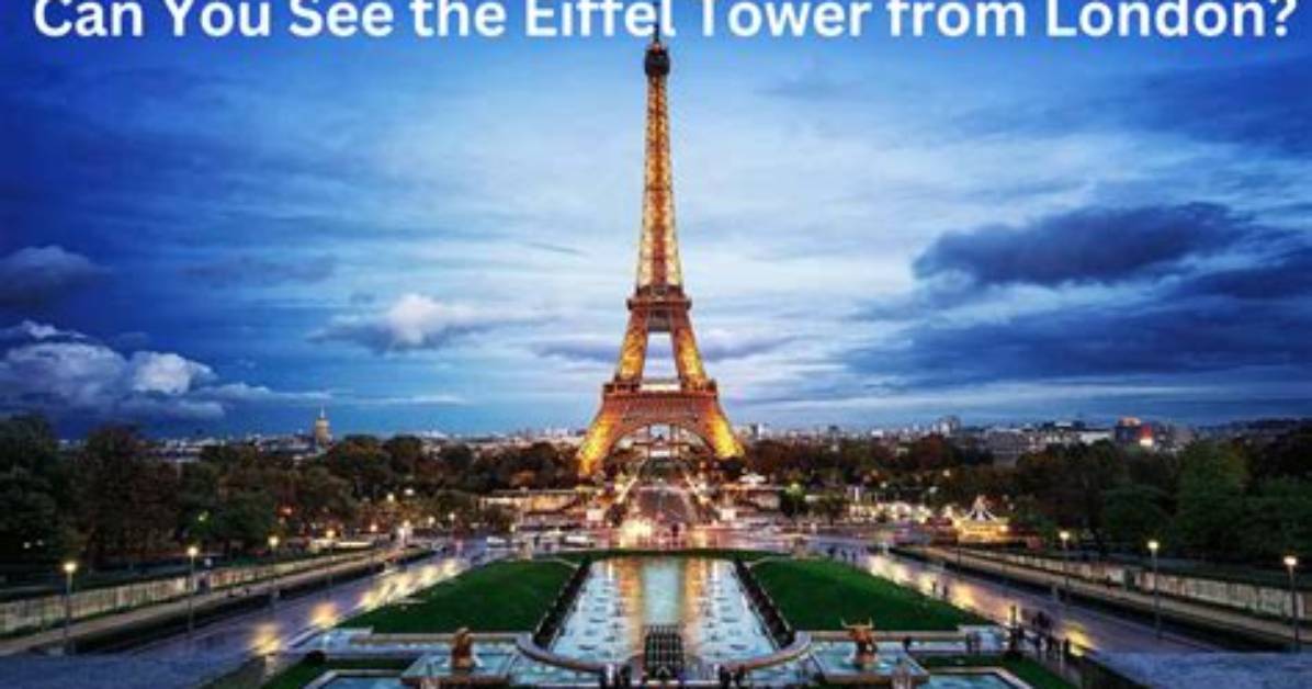 Can You See the Eiffel Tower from London