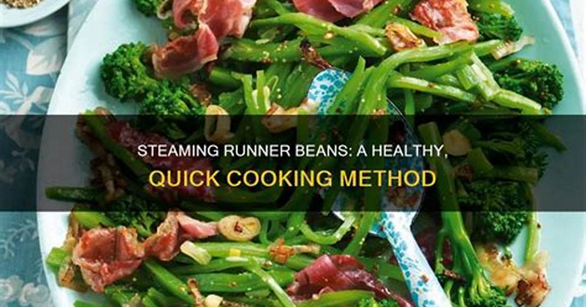 Can You Steam Runner Beans