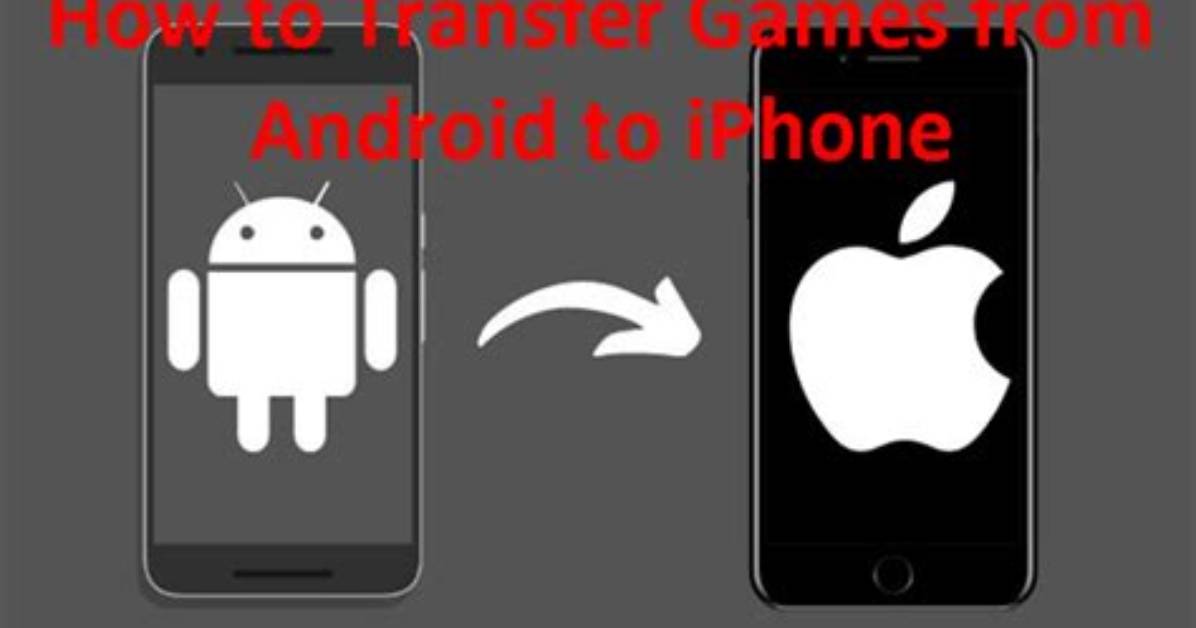Can You Transfer Games from Android to iPhone?