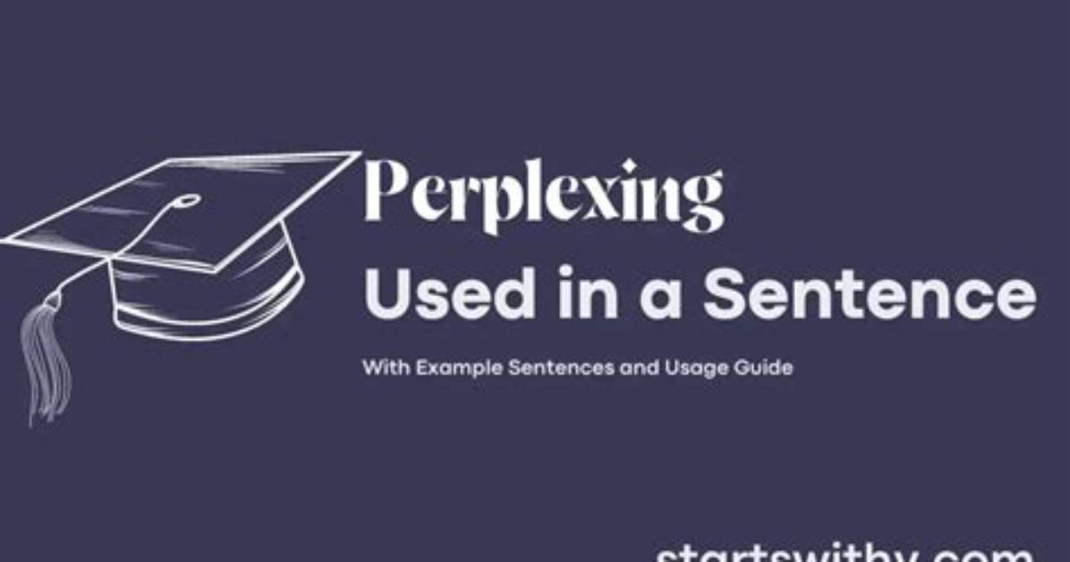 Can You Use Perplexing in a Sentence?