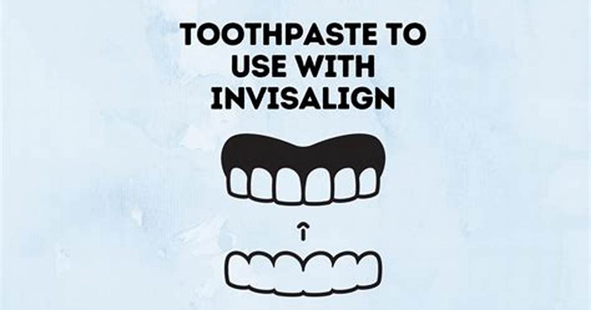 Can You Use Toothpaste on Invisalign?