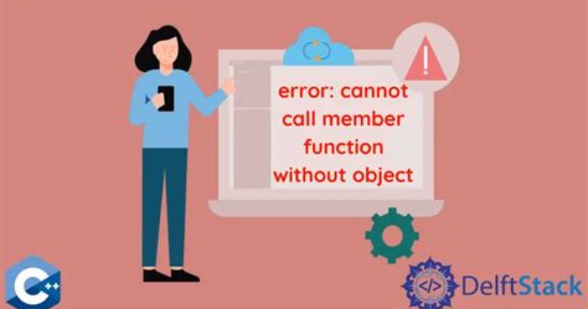 Cannot Call Member Function Without Object