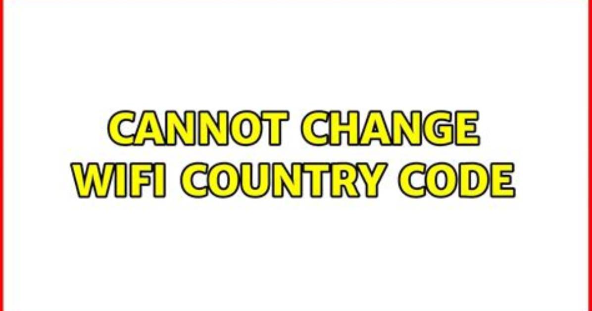 Cannot Change Wifi Country Code
