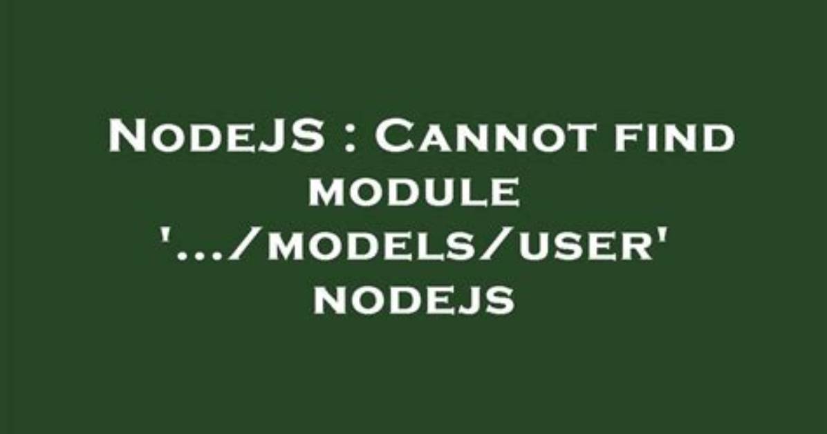 Cannot Find Module '. .. /Models/User' Nodejs