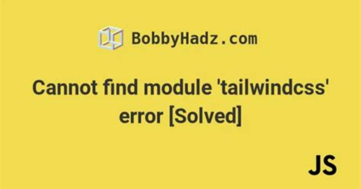 Cannot Find Module 'Tailwindcss'