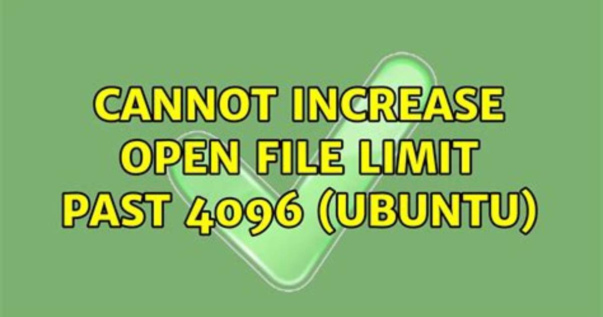 Cannot Increase Open File Limit Past 4096 (Ubuntu)