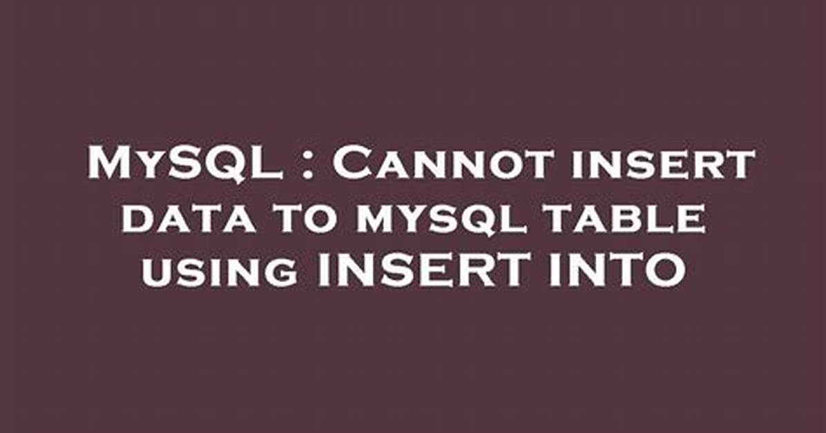Cannot Insert Information in Mysql