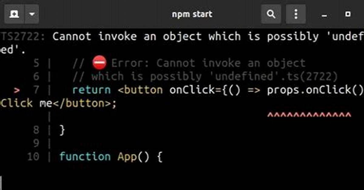 Cannot Invoke an Object Which Is Possibly 'Undefined'. Ts(2722)