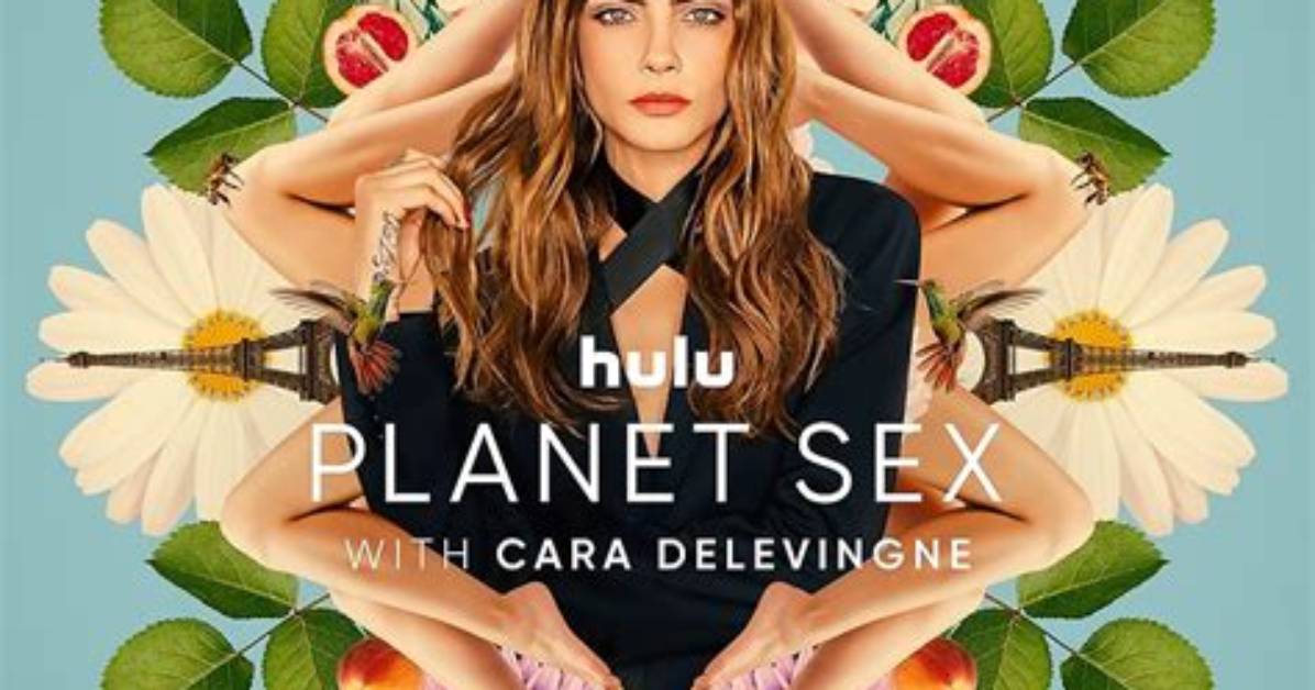 Cara Delevingne on Planet Sex Hulu Doc and One Scene She Would Not Do – the Hollywood Reporter