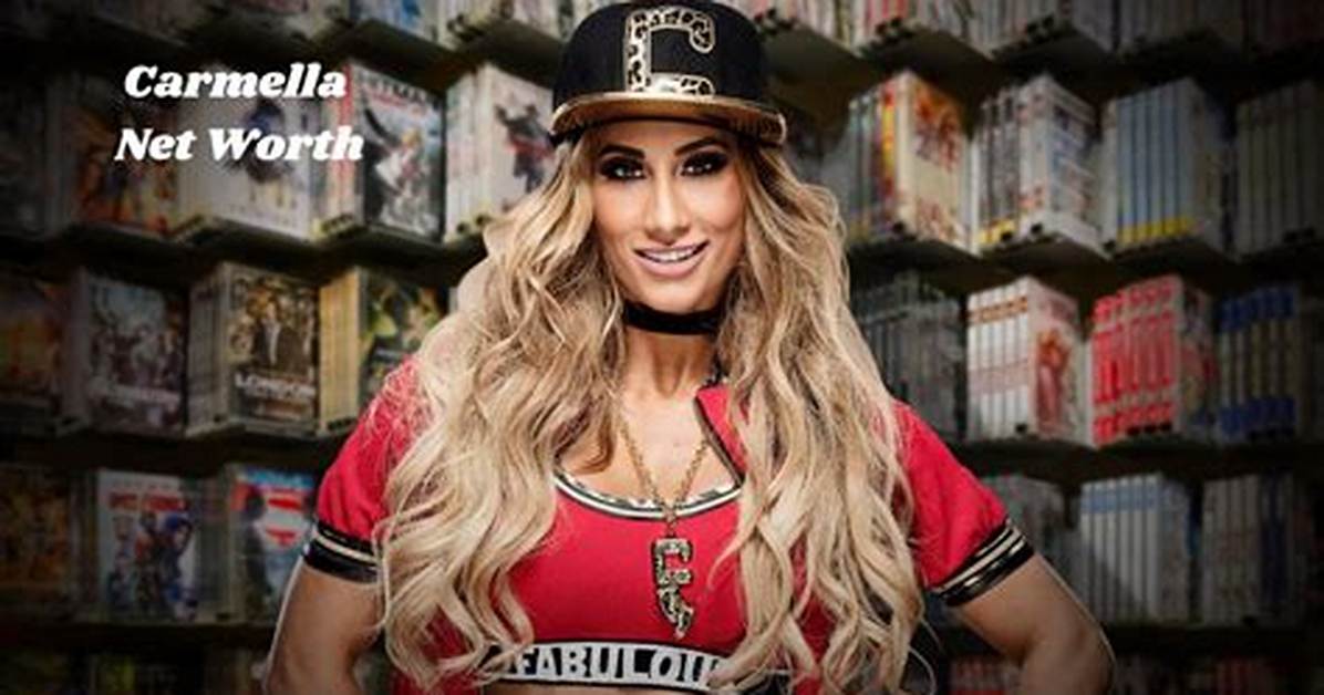 Carmella Net Worth