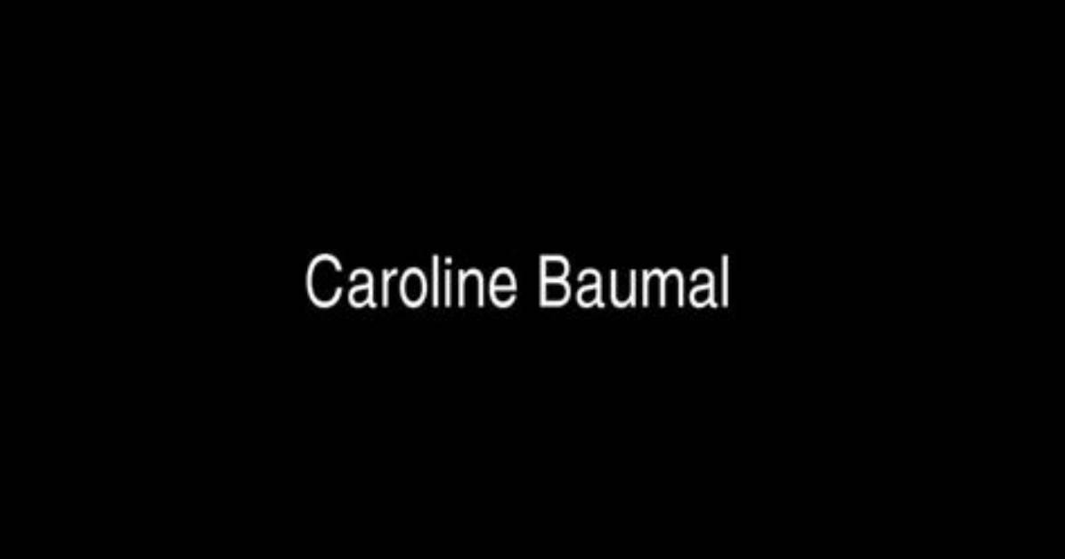 Caroline Baumal Net Worth (2024)