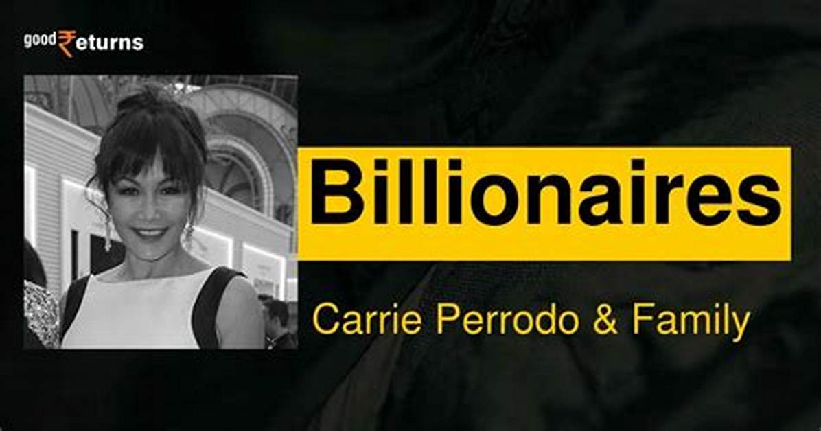 Carrie Perrodo Net Worth