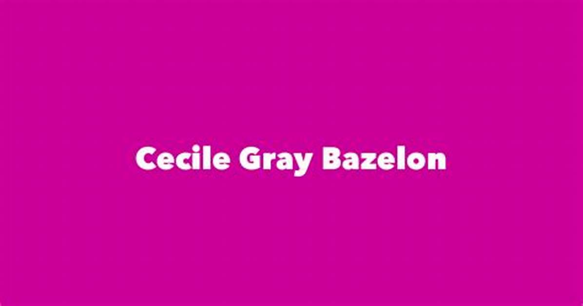 Cecile Gray Bazelon