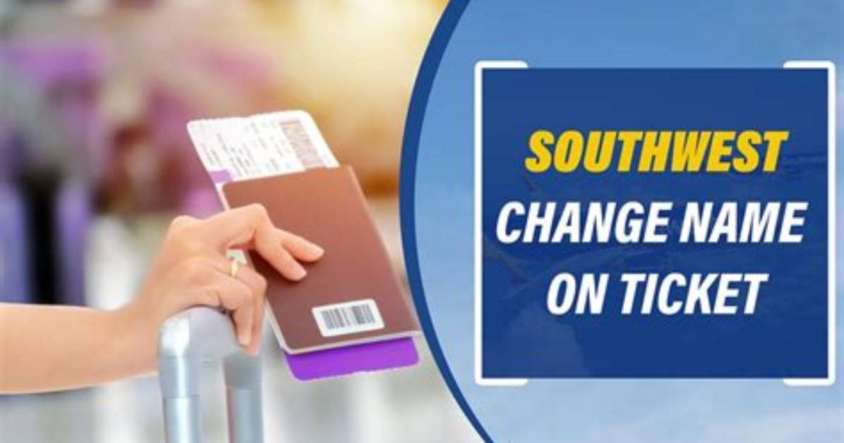 Change Name on Southwest Ticket