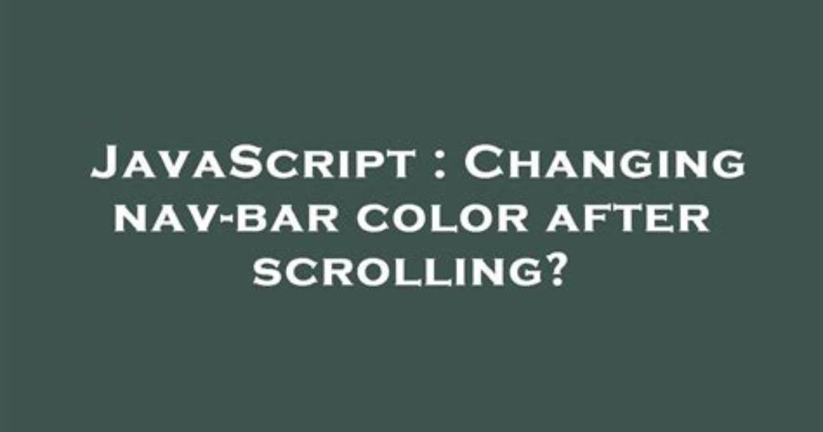 Changing Nav-Bar Color After Scrolling?
