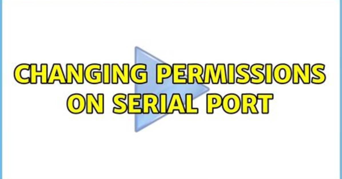 Changing Permissions on Serial Port