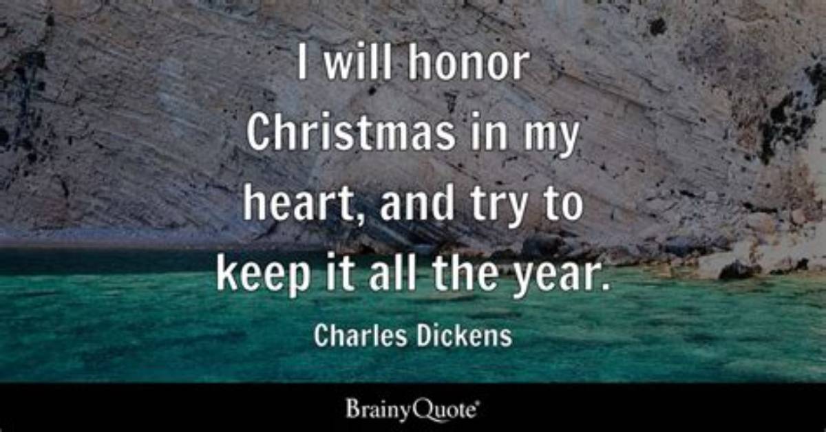 Charles Dickens: 'I Will Honor Christmas in My Heart, and Try to Keep It All the Year.'