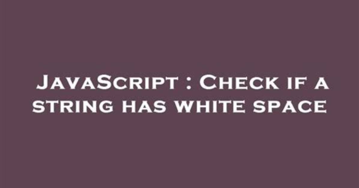 Check If a String Has White Space