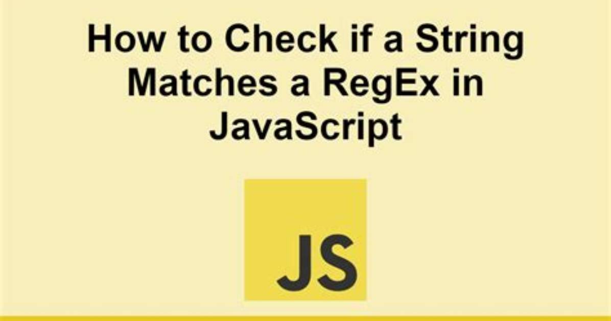 Check Whether a String Matches a Regex in Js