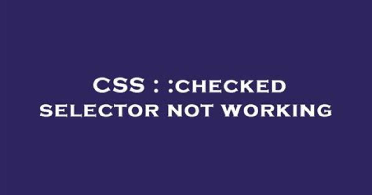 : Checked Css Not Working