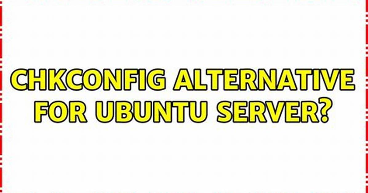 Chkconfig Alternative for Ubuntu Server?