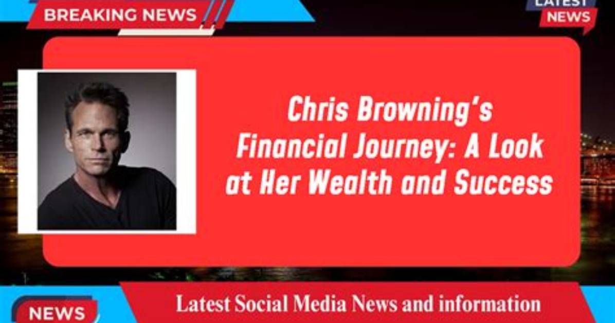 Chris Browning Net Worth