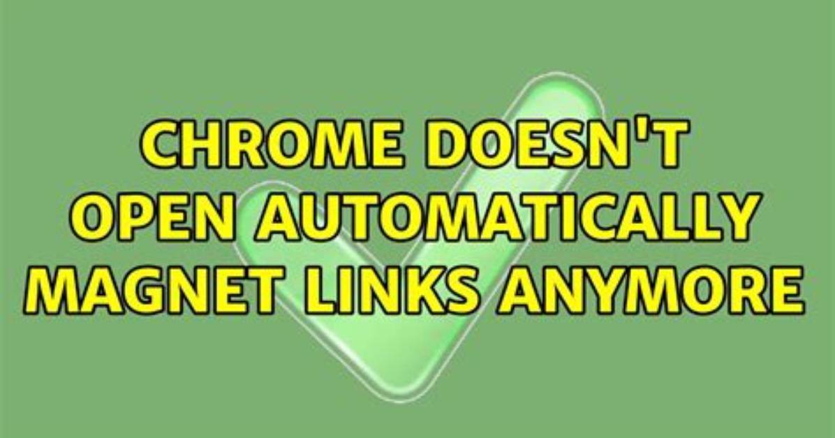 Chrome Doesn't Open Automatically Magnet Links Anymore