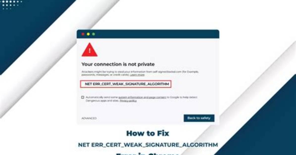 Chrome Net: :Err_Cert_Weak_Signature_Algorithm Error on Windows