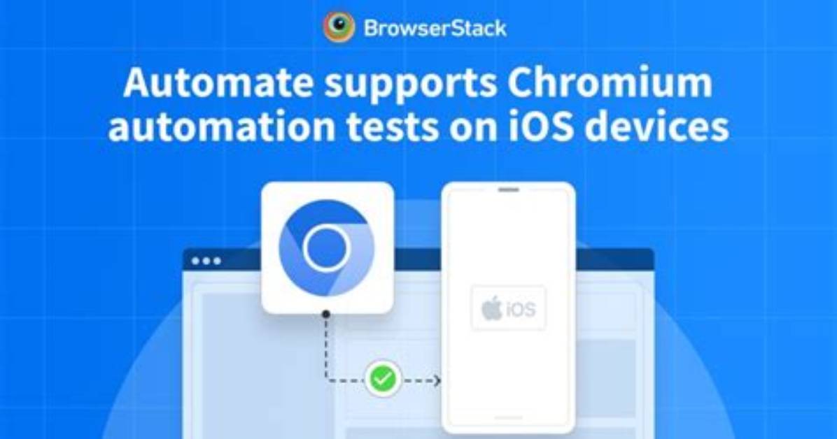 Chromium on iOS Devices | Browserstack Docs