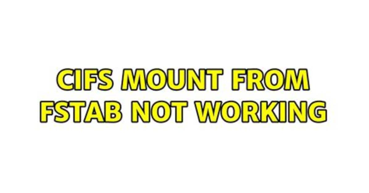 Cifs Mount in Fstab Does Not Work After Update