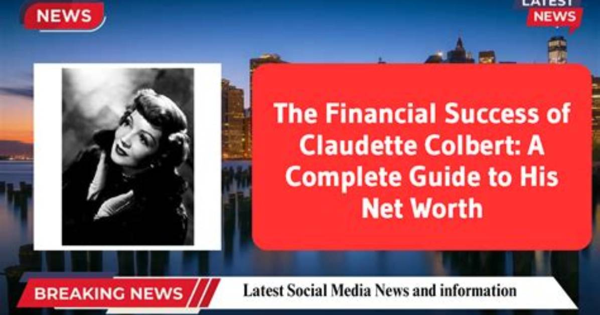 Claudette Colbert Net Worth
