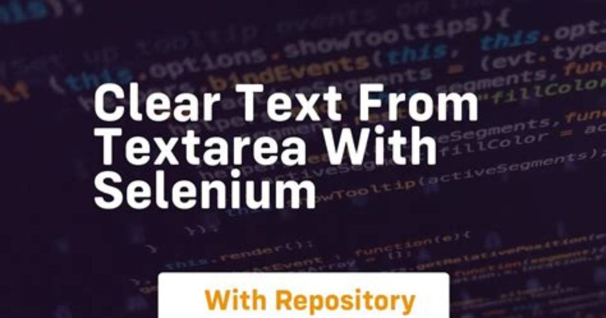 Clear Text from Textarea with Selenium