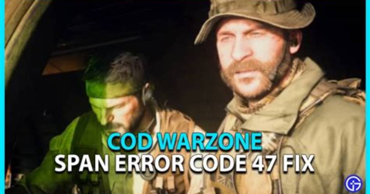 Cod Warzone Span Error Code 47 - How to Fix?