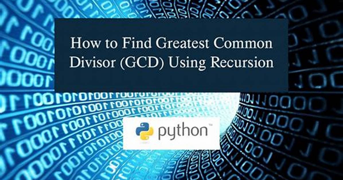 Code for Greatest Common Divisor in Python [Closed]