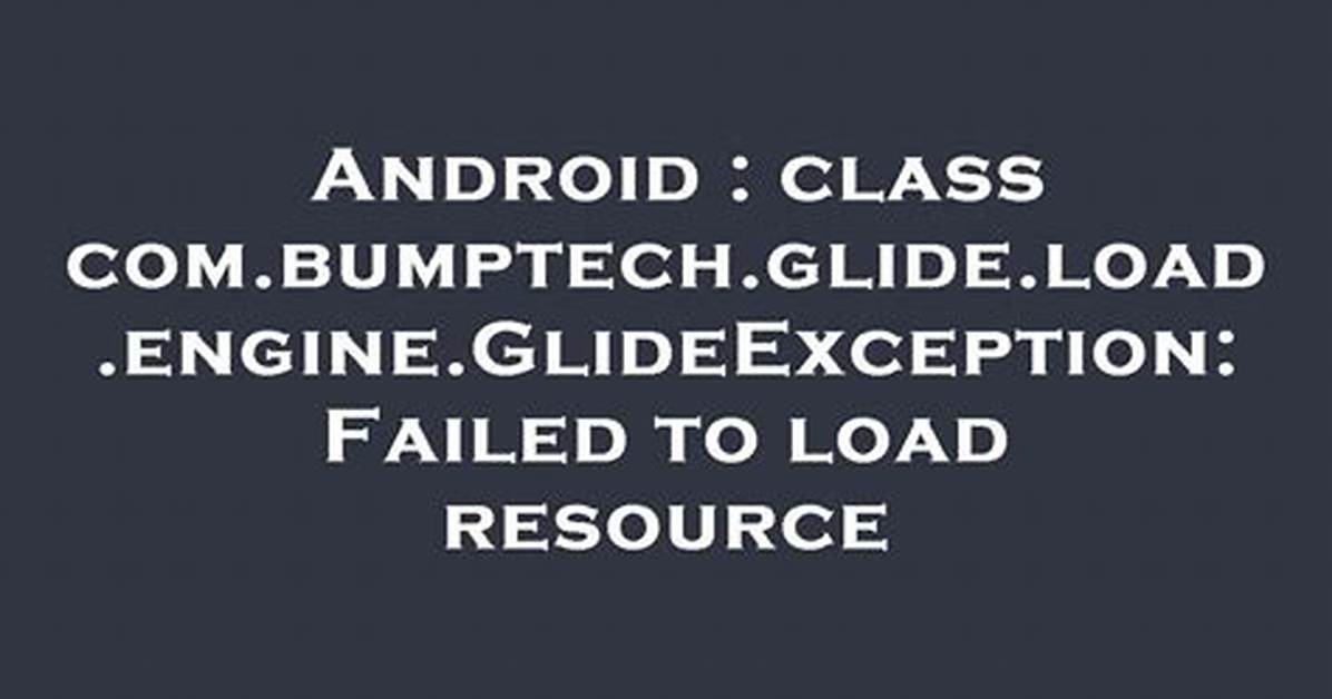 Com. Bumptech. Glide. Load. Httpexception: Forbidden
