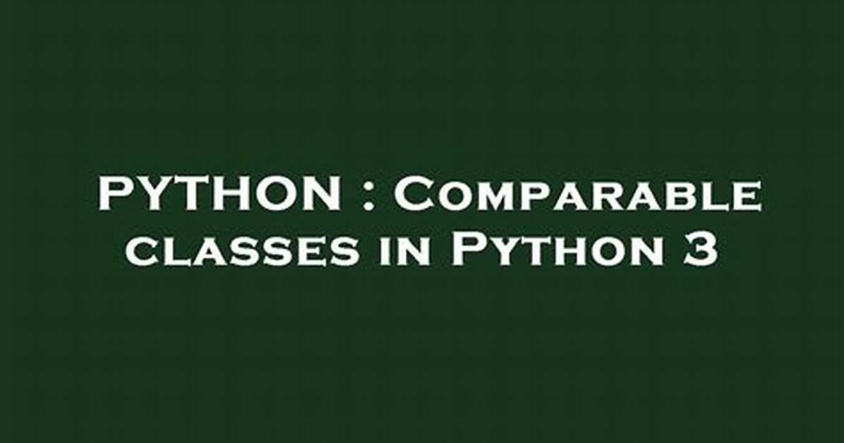 Comparable Classes in Python 3